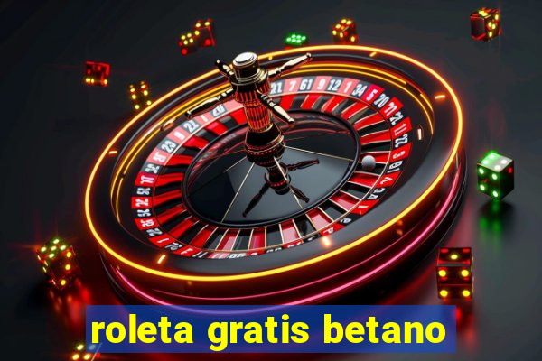 roleta gratis betano