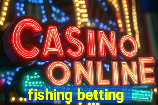 fishing betting