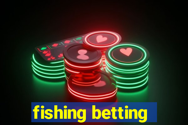 fishing betting