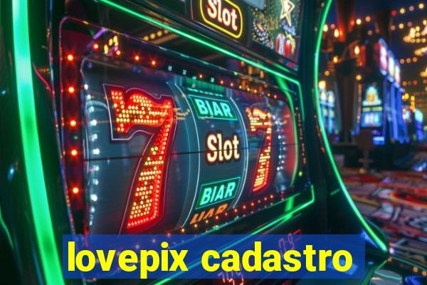 lovepix cadastro