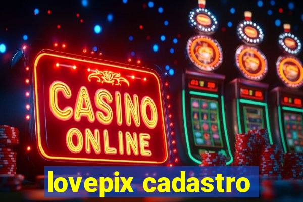 lovepix cadastro