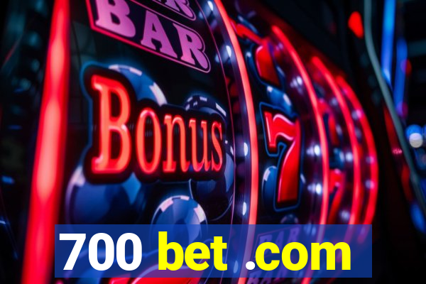 700 bet .com