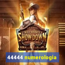 44444 numerologia