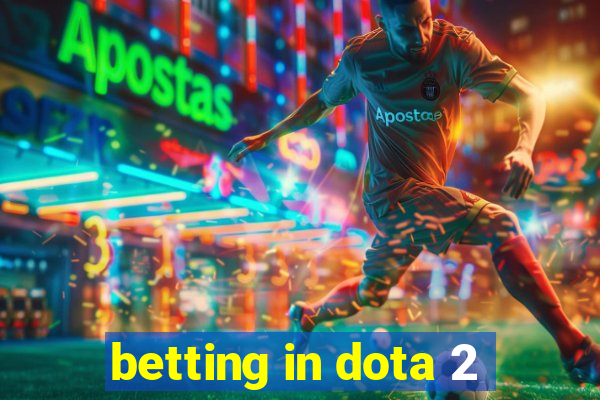 betting in dota 2