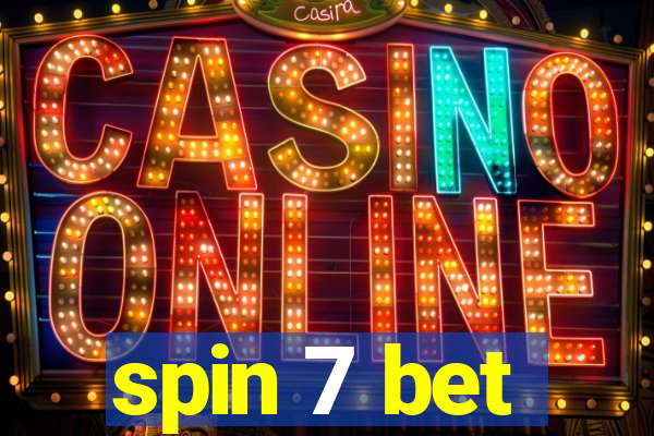 spin 7 bet