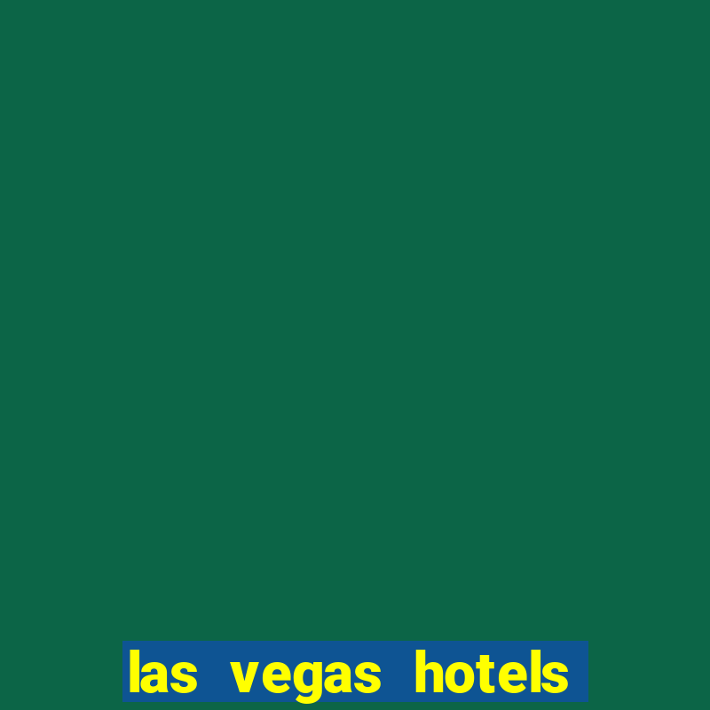 las vegas hotels and casino