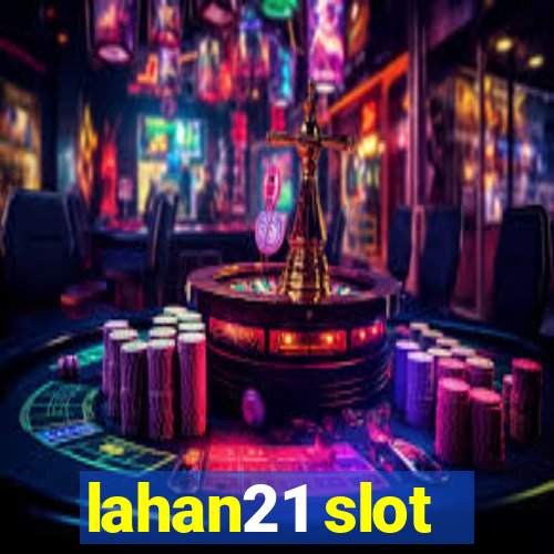 lahan21 slot