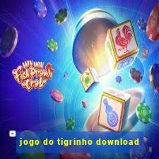 jogo do tigrinho download