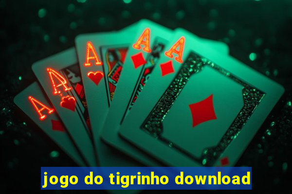 jogo do tigrinho download