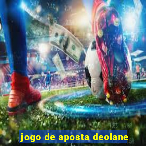 jogo de aposta deolane