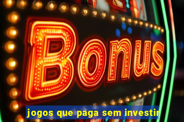 jogos que paga sem investir