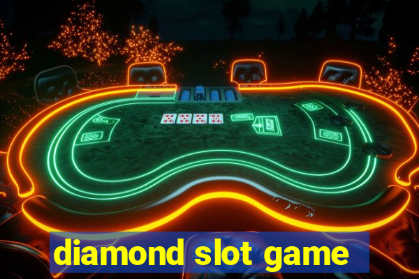 diamond slot game