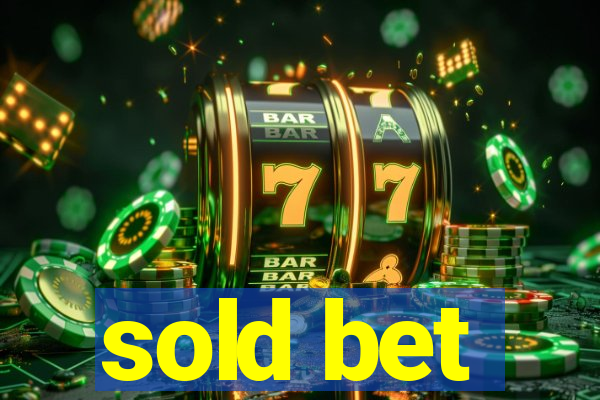 sold bet