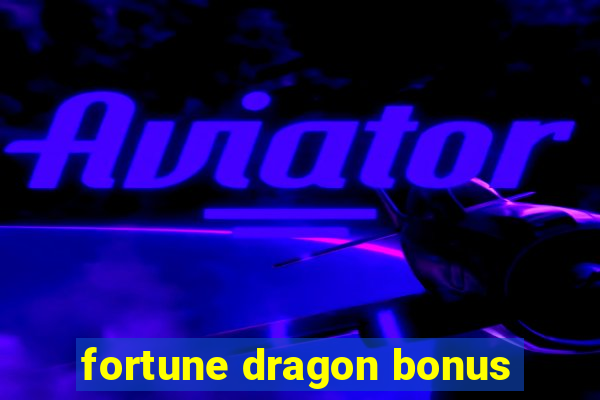 fortune dragon bonus