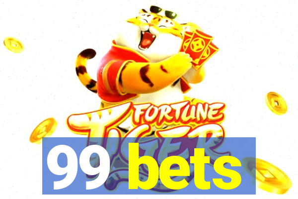 99 bets