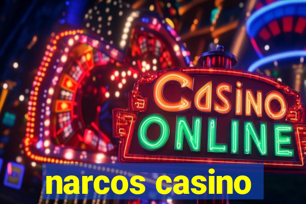 narcos casino