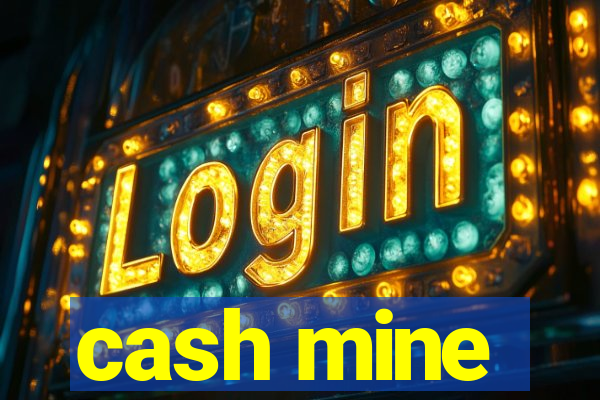 cash mine