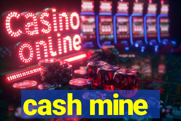 cash mine