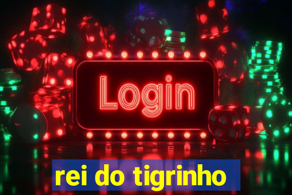 rei do tigrinho