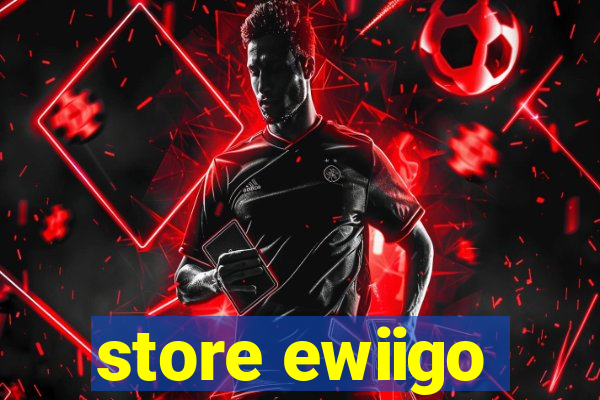 store ewiigo