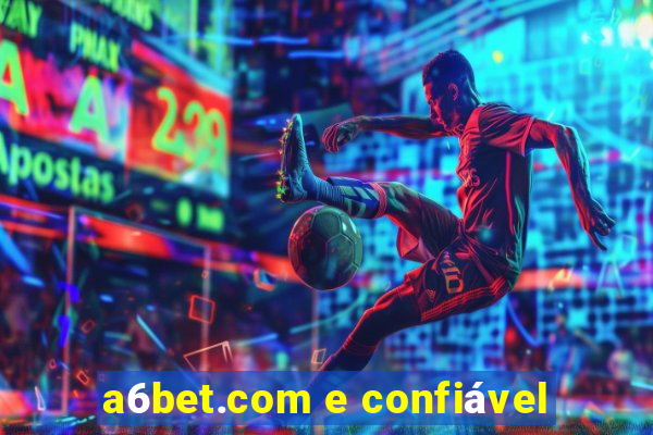 a6bet.com e confiável