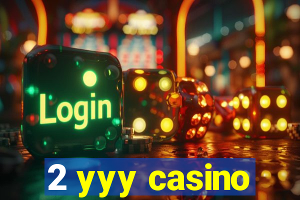 2 yyy casino