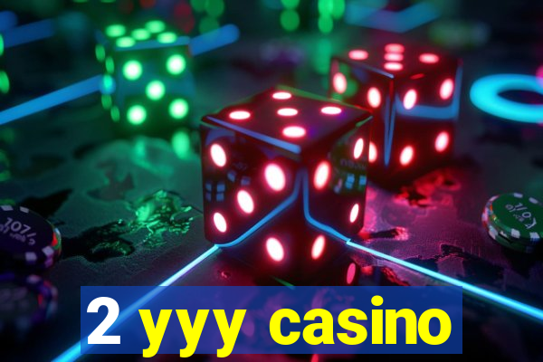 2 yyy casino