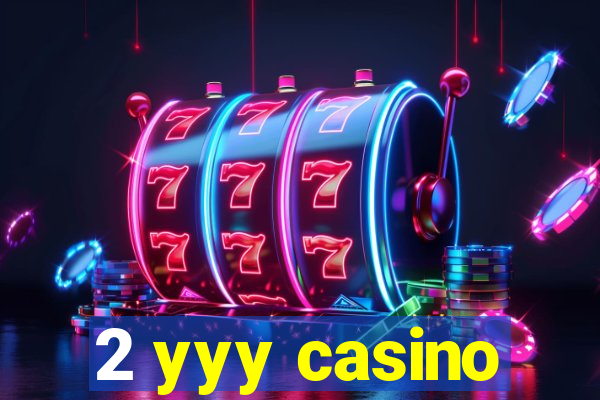 2 yyy casino