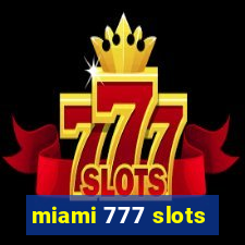 miami 777 slots