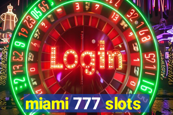 miami 777 slots