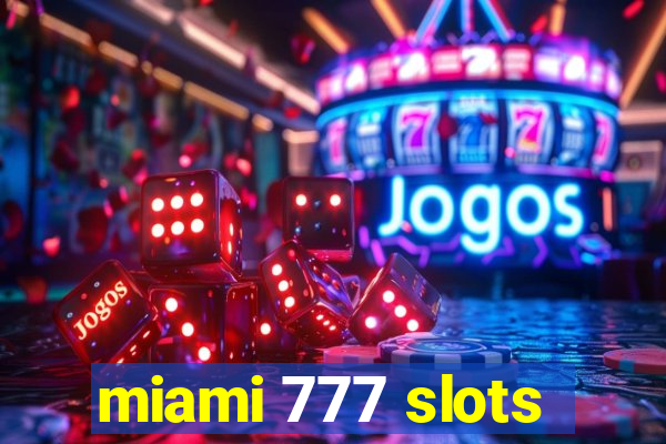 miami 777 slots