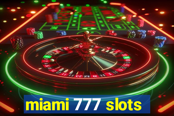 miami 777 slots