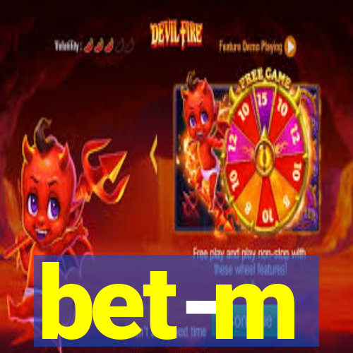 bet-m