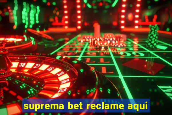 suprema bet reclame aqui