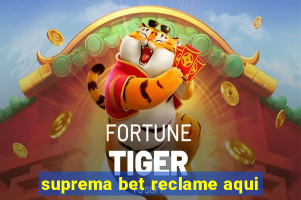 suprema bet reclame aqui