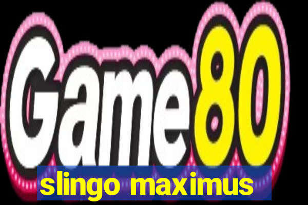 slingo maximus