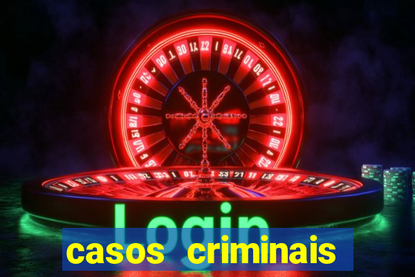 casos criminais para resolver