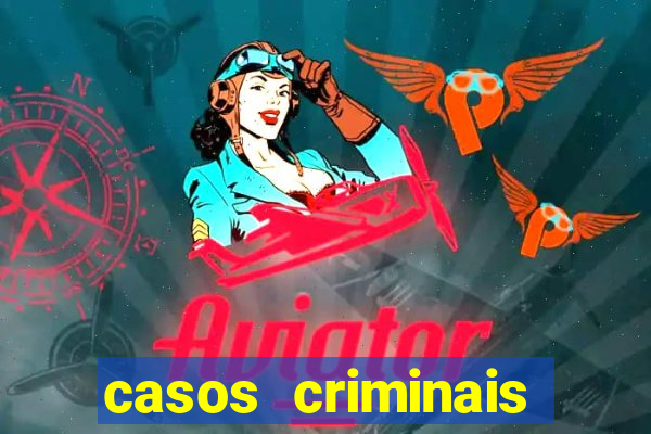 casos criminais para resolver