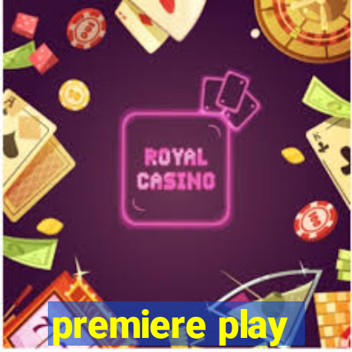 premiere play