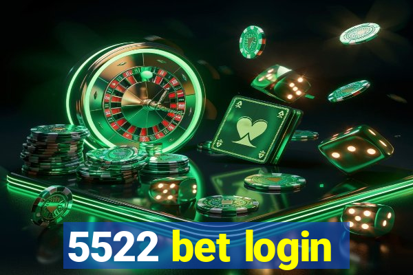 5522 bet login