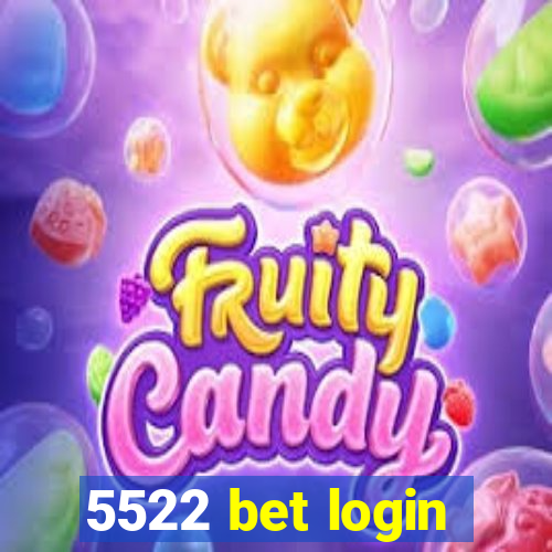 5522 bet login