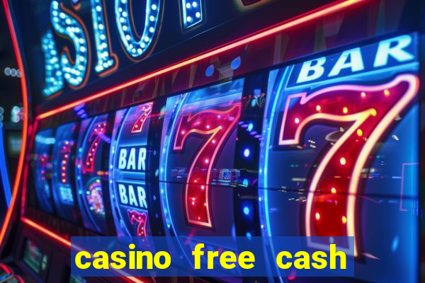 casino free cash no deposit