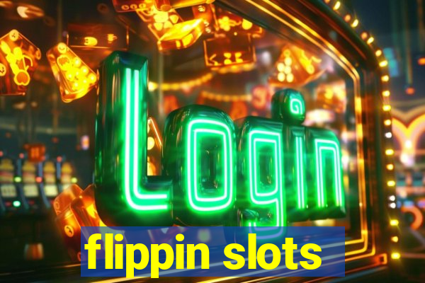 flippin slots