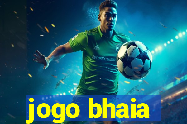 jogo bhaia