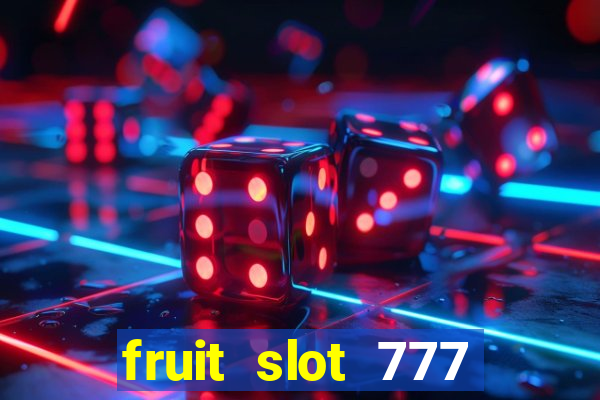 fruit slot 777 star bar