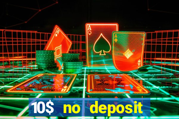 10$ no deposit casino bonus