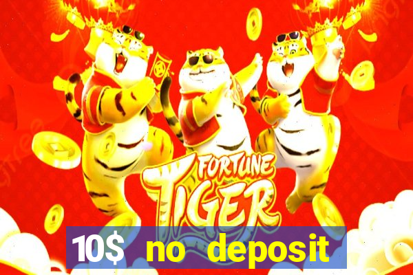 10$ no deposit casino bonus