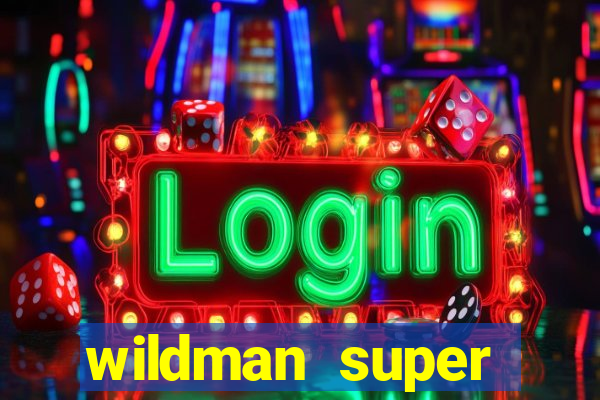 wildman super bonanza slot free play