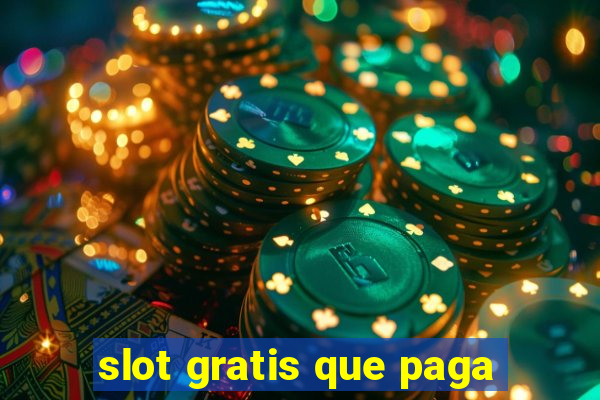 slot gratis que paga