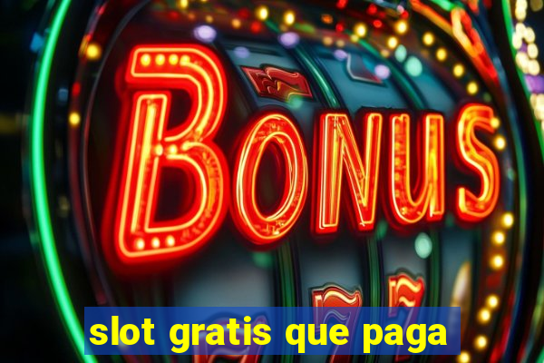 slot gratis que paga